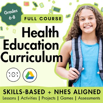 Middle School Health Education Curriculum- Full Year | Semester, Skills-Based!