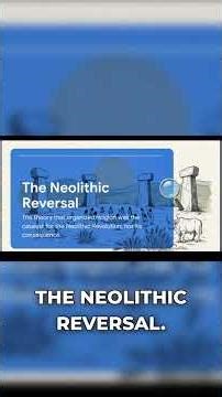 The Neolithic Reversal: Religion Built Civilization?