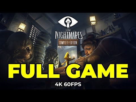 Little Nightmares Complete Edition with DLC Full Game Walkthrough (4K 60FPS | No Commentary)