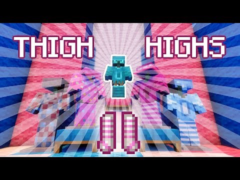 Adding THIGH HIGHS to Minecraft...