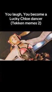 You laugh, You become a Lucky Chloe dancer (Tekken memes 2) #short