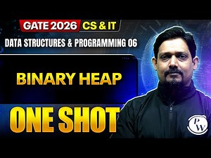 Data Structures & Programming 06 : Binary Heap One Shot | CS & IT | GATE 2026 One Shot Series