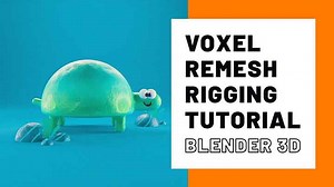 Working With the Voxel Remesher Modifier to Rig Characters