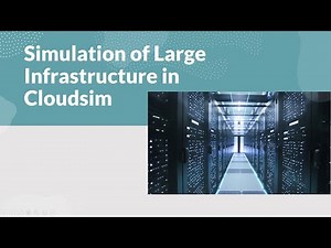 Simulation Of Large Infrastructure Using Cloudsim