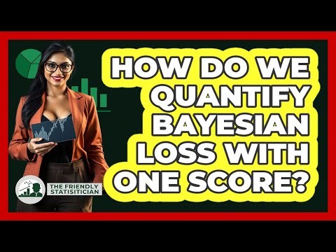 How Do We Quantify Bayesian Loss with One Score?