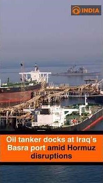 Oil tanker docks at Iraq’s Basra port amid Hormuz disruptions