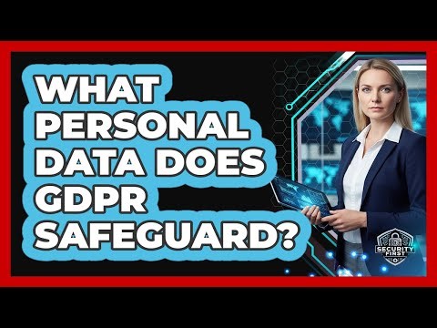 What Personal Data Does GDPR Safeguard?