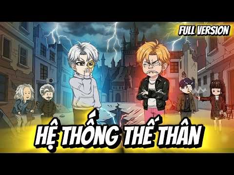 Full Version | Hệ Thống Thế Thân | Thỏ Thúi VietSub