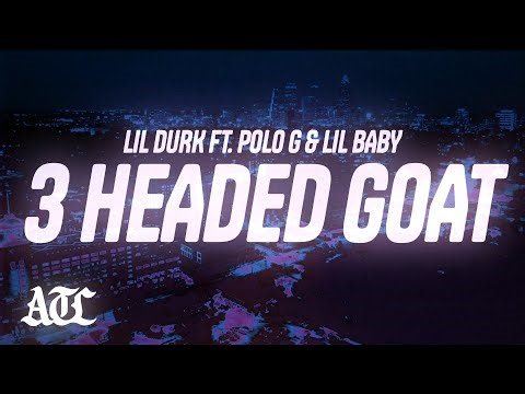 Lil Durk - 3 Headed Goat (Lyrics) ft. Lil Baby & Polo G