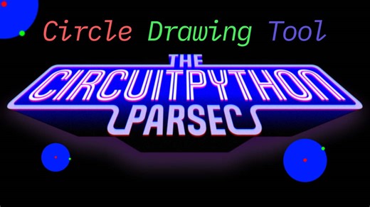 John Park’s CircuitPython Parsec: Circle Drawing Tool #adafruit #circuitpython