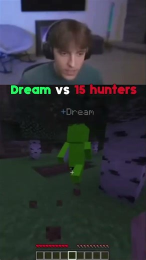 Dream vs 15 hunters