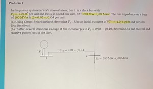 Problem 1In the power system network shown below, bus 1 is a ... | Filo