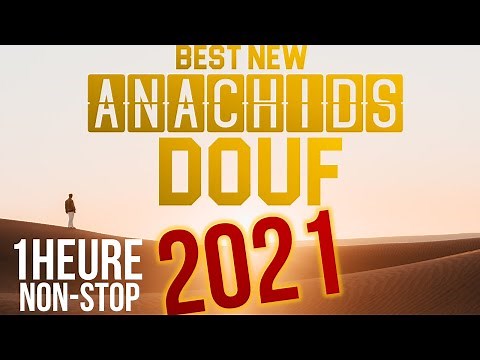 BEST ANACHIDS 100% DOUF NEW 2021