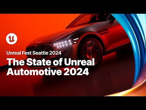 The State of Unreal Automotive: From Visualization to HMI Development | Unreal Fest 2024