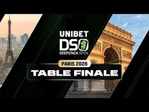 Unibet Deepstack Open - Paris 2026 - Table Finale