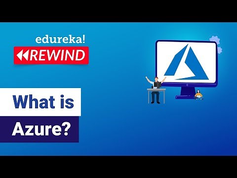 What is Azure? | Azure Tutorial For Beginners | Microsoft Azure Training | Edureka Rewind - 7