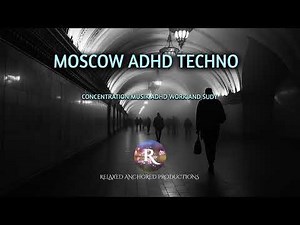 30 Minutes Moscow Underground Techno for ADHD Focus: Deep Beats for Intense Concentration