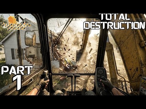 Deconstruction Simulator Gameplay Part 1 - First House Demolition (No Commentary)