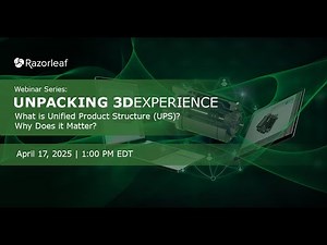 What is Unified Product Structure (UPS) & Why Does it Matter? | 3DX Webinar
