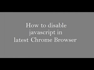 How to disable JavaScript in Latest Chrome Browser