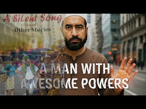 A MAN WITH AWESOME POWERS-silent songs and other stories