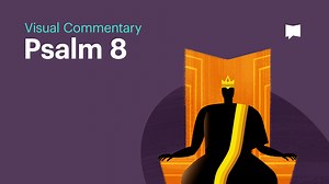 Psalm 8 - Creation Series Visual Bible Commentary
