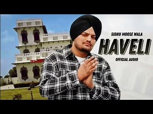 HAVELI | Sidhu Moose Wala (Official Video) | Haveli Song Sidhu Moose Wala | Sidhu Moose Wala Song