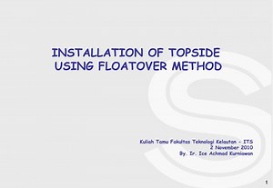 INSTALLATION OF TOPSIDE USING FLOATOVER METHOD - SlideServe