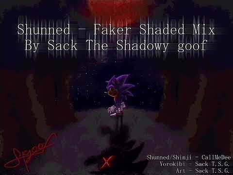 [EV OST] Shunned - Faker Shaded Mix By Sack The Shadowy goof