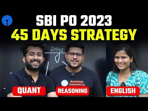 ✅45 Days Strategy- Complete Study Plan By Nimisha Bansal, Aashish Arora & Ankush Lamba | SBI PO 2023