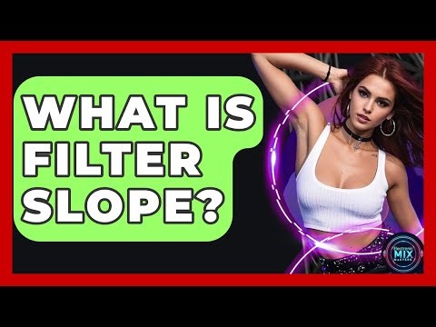 What Is Filter Slope? - Electronic Mix Masters
