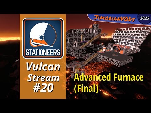 Stationeers Vulcan Ep 20, Advanced Furnace (Final)