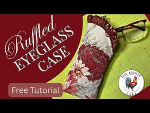 How to Sew a Ruffled Eyeglass Case | Step-by-Step Sewing Tutorial