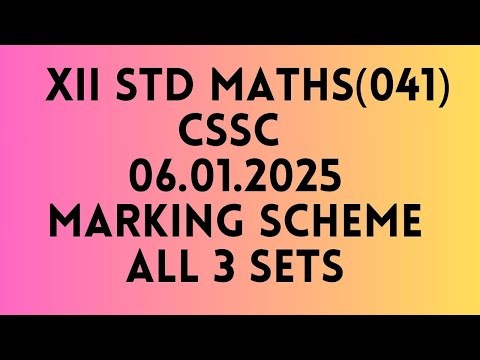 XII STD MATHS (041) CSSC (CHENNAI SAHODAYA CLUSTERS) MARKING SCHEME ALL 3 SETS 06.01.2025 #sahodaya