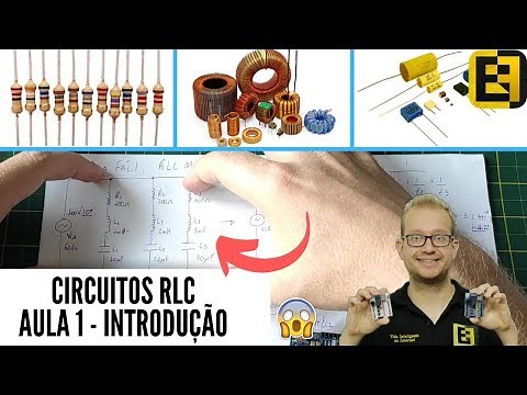1 - Circuitos Eletrônicos RLC - O Que são e Quais as Aplicações? Eletrônica Fácil