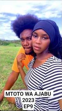 MTOTO WA AJABU 2023 EP 9