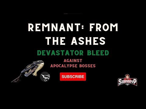 Devastator Bleed Build | Apocalypse Bosses | Remnant: From The Ashes