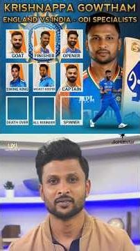 Krishnappa Gowtham Pick His ODI Specialist. || England vs India. #krishnappagowtham #t20 #trend