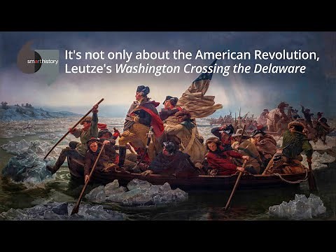 It's not only about the American Revolution, Leutze's Washington Crossing the Delaware