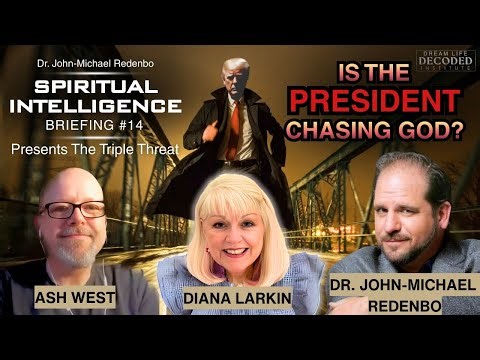 Spiritual Intelligence Briefing #14 The Triple Threat - Is the President Chasing God?