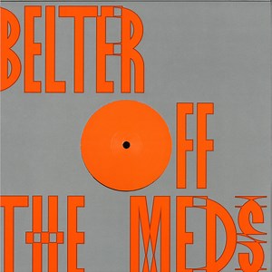 Off The Meds - Belter