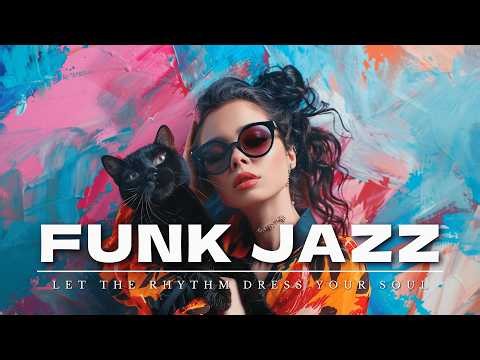 [FUNK×JAZZ×GROOVE] Funk Jazz Fusion 🔥 Deep Groove, Soul Funk & Smooth Jazz Vibes