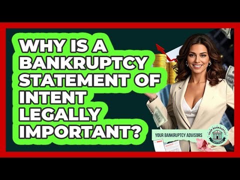 Why Is A Bankruptcy Statement Of Intent Legally Important? - Your Bankruptcy Advisors