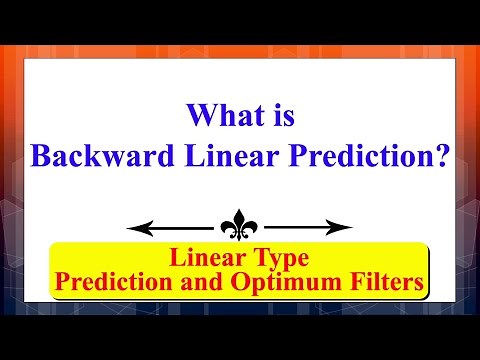 What is Backward Linear Prediction? | Signal Processing Using Prediction & Optimum Filters (Linear)