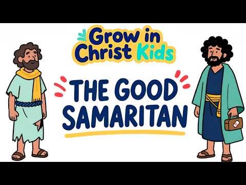 The Good Samaritan Story - Grow in Christ Kids
