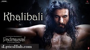 KHALIBALI LYRICS – Padmaavat