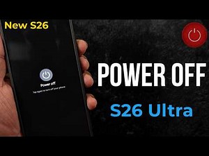 How to Turn Off (Power Off) Your Samsung Galaxy S26 Ultra/S26 Plus/S26