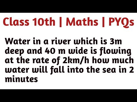 Water in a river which is 3m deep and 40 m wide is flowing at the rate of 2km/h how much water will