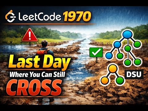 LeetCode: 1970. Last Day Where You Can Still Cross