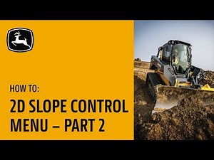 2D Slope Control Settings Menu - Part 2 | John Deere Compact Track Loaders with Slope Control